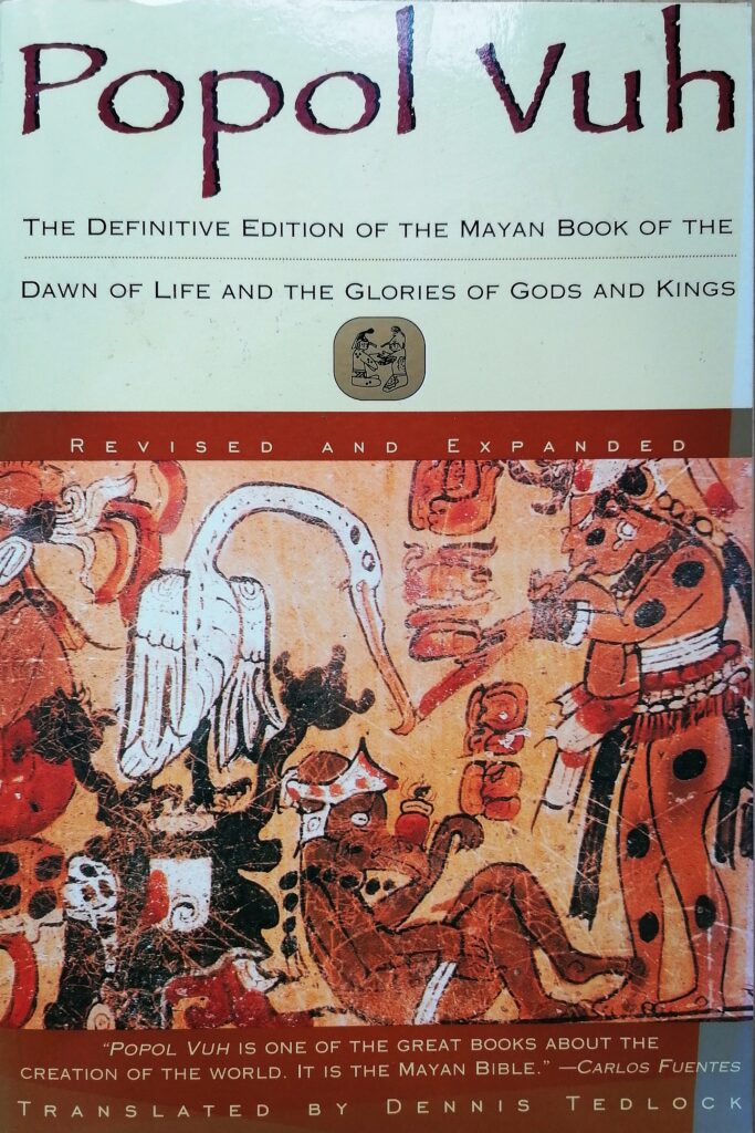 Popol Vuh: The Definitive Edition of the Mayan Book of the Dawn of Life and the Glories of Gods and Kings (1996) Dennis Tedlock