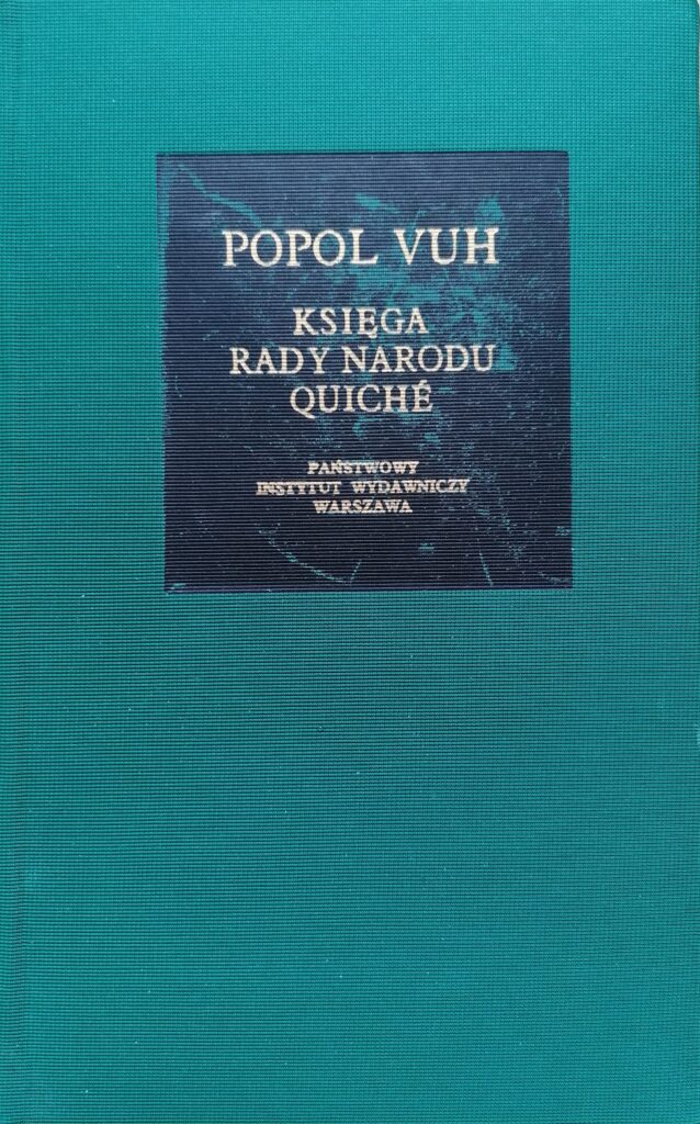 Popol Vuh: Księga Rady Narodu Quiche (1980) Państrwowy Instytut Wydawniczy